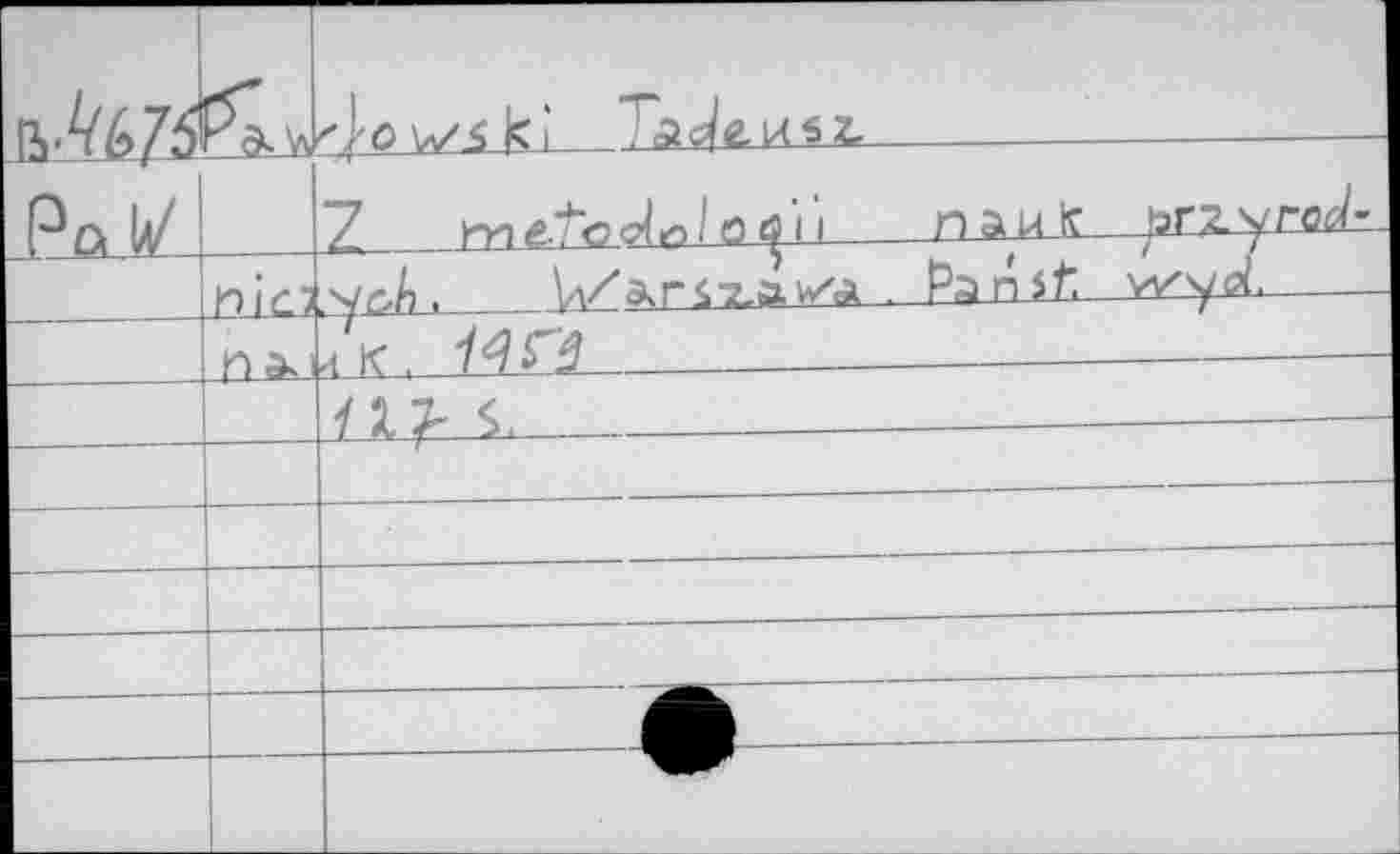 ﻿^6,76		d о ki	.			
Pq к/		Z MeZcUotj'i'i naulr	^zyro^r.
	Hic:	ryc,A . li/^rsza^ , Pa n 	v^iyâL .
	H dU	t.	'	
		__
		
		
		
			
		
		